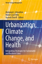 Abdulaziz I. Almulhim, Walter Leal Filho, Ayyoob Sharifi - Urbanization, Climate Change, and Health