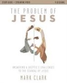 Mark Clark - The Problem of Jesus Study Guide plus Streaming Video