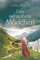 Lotte Römer - Das verstoßene Mädchen