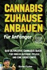 Stefan Fischer - Cannabis zu Hause anbauen für Anfänger