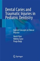 Pooja Balgi, Nikhita Gune, Harsh Vyas - Dental Caries and Traumatic Injuries in Pediatric Dentistry