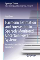Yuqi Zhao - Harmonic Estimation and Forecasting in Sparsely Monitored Uncertain Power Systems