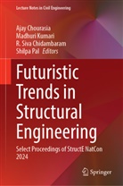 R Siva Chidambaram, R. Siva Chidambaram, Ajay Chourasia, Madhuri Kumari, Shilpa Pal, R Siva Chidambaram et al - Futuristic Trends in Structural Engineering