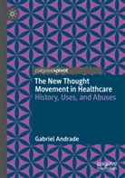 Gabriel Andrade - The New Thought Movement in Healthcare
