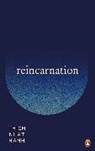 Thich Nhat Hanh, Hanh Thich Nhat - Reincarnation