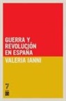 Valeria Ianni - Guerra y revoluci n en Espa a
