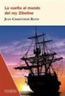 Jean-Christophe Rufin - La vuelta al mundo del rey Zibeline