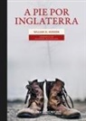 W. H. Hudson, Robert Grant MacFarlane, Gustau Muñoz Veiga - A pie por Inglaterra
