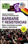 Francisco Fernández Buey, Salvador López Arnal, Manuel Sacristán Luzón - Barbarie y resistencias : sobre movimientos sociales críticos y alternativos