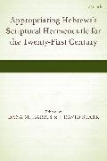 Nick Brennan, Ca, Dana M Harris, J David Stark, Dana M Harris, … - Appropriating Hebrews s Scriptural Hermeneutic for the Twenty First Centur