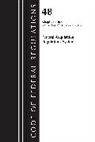 Office Of The Federal Register (U S, Office Of The Federal Register (U.S.) - Code of Federal Regulations, Title 48 Federal Acquisition Regulations System Chapters 3-6, Revised as of October 1, 2023