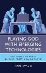 Moti Mizrahi - Playing God with Emerging Technologies