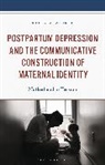 Kelly M Weikle, Kelly M. Weikle - POSTPARTUM DEPRESSION AND THE COMMU