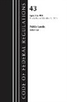 Office Of The Federal Register (U S, Office Of The Federal Register (U.S.) - Code of Federal Regulations, TITLE 43 PUBLIC LANDS 1-999, Revised as of October 1, 2023