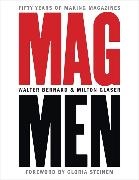 Walter Bernard, Milton Glaser, Glaser Milton - Mag Men Fifty Years of Making Magazines