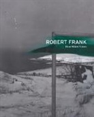 Robert Frank - Robert Frank: Hope Makes Visions