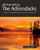 Carl Heilman II - Photographing the Adirondacks