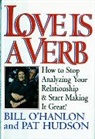 Bill O'hanlon, Patricia Hudson O'Hanlon, O'Hanlon Bill, O'Hanlon Patricia Hudson - Love is a Verb
