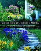 Gordon Hayward, Hayward Gordon, Richard Felber, Felber Richard, Janet Fredericks - Your House, Your Garden