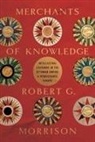 Robert G Morrison, Robert G. Morrison - Merchants of Knowledge