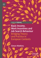 Simon Watkins - Basic Income, Work Incentives and Job Search Behaviour