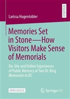 Larissa Hugentobler - Memories Set in Stone-How Visitors Make Sense of Memorials
