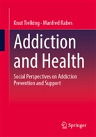Manfred Rabes, Knut Tielking - Addiction and Health