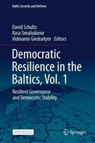 Vidmant_ Giedraityte, Vidmante Giedraityte, Vidmantė Giedraityte, David Schultz, Rasa Smaliukiene - Democratic Resilience in the Baltics, Vol. 1