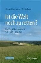 Malte Faber, Reiner Manstetten - Ist die Welt noch zu retten?