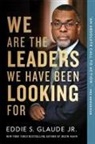 Glaude Eddie - We Are the Leaders We Have Been Looking For