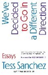 Tess Sanchez - We've Decided to Go in a Different Direction
