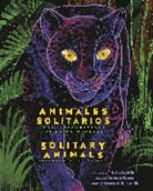 Yanitzia Canetti, Dominique Ramsey, Joshua David Stein - Solitary Animals: Introverts of the Wild;Animales solitarios: Los
