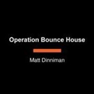 Matt Dinniman - Operation Bounce House