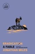 Jonathan Miles - Eradication A Fable