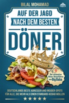 Bilal Mohamad - Auf der Jagd nach dem besten Döner - Der ultimative Döner-Reiseführer von Big Baba