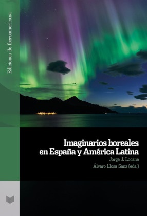 Jorge J Locane,  Llosa Sanz, Álvaro Llosa Sanz, Jorge J. Locane - Imaginarios boreales en España y América Latina