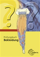 Hannelore Eberle, Elk Gonser, Elke Gonser, Marianne Hornberger, Renate Kupke - Prüfungsbuch Bekleidung