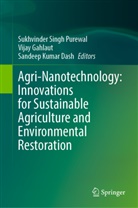 Sandeep Kumar Dash, Vijay Gahlaut, Sandeep Kumar Dash, Sukhvinder Singh Purewal - Agri-Nanotechnology: Innovations for Sustainable Agriculture and Environmental Restoration