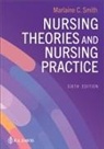 M. C. Smith, Marlaine C Smith, Marlaine C. Smith - Nursing Theories and Nursing Practice