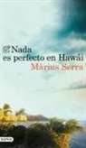 Màrius Serra - Nada es perfecto en Hawái