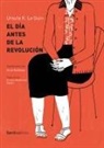 Ursula K. Le Guin, Ana Pez, Arnal Ballester - El día antes de la revolución