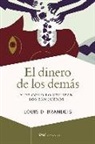 Louis D. Brandeis - El dinero de los demás : y de cómo lo utilizan los banqueros