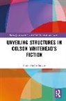Paula Martin-Salvan, Paula Martín-Salván - Unveiling Structures in Colson Whiteheads Fiction