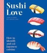 Laura Gladwin - Sushi Love How to identify and eat Japanese cuisine