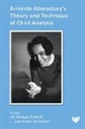 Jill De Setton Savege Scharff, Lea Sofer de Setton, Jill Savege Scharff - Arminda Aberasturys Theory and Technique of Child Analysis