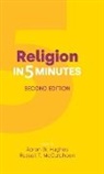 Aaron W Hughes, Russell T Mccutcheon - Religion in Five Minutes, Second Edition