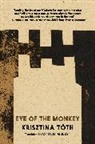 Krisztina Toth, Toth Krisztina - Eye of the Monkey