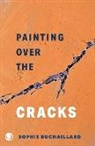 Sophie Buchaillard - Painting over the cracks