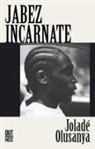 Jolade Olusanya - Jabez Incarnate