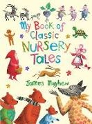 James Mayhew - My Book of Classic Nursery Tales